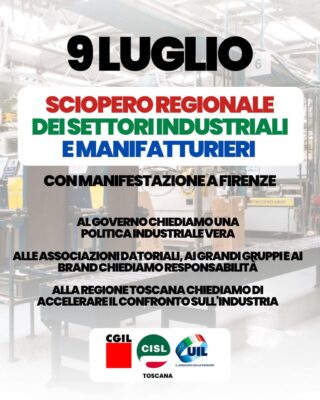 Il 9 luglio, l’industria toscana sciopera
